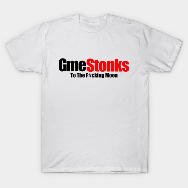 GME Stonks! BUT ON WHITE! T-Shirt by GodsBurden